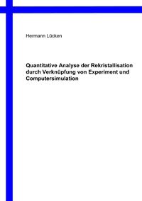 Bild vom Artikel Quantitative Analyse der Rekristallisation durch Verknüpfung von Experiment und Computersimulation vom Autor Hermann Lücken