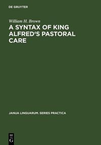 Produktbild: A Syntax of King Alfred's Pastoral care