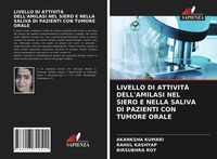Produktbild: Livello Di Attivit&agrave; Dell'amilasi Nel Siero E Nella Saliva Di Pazienti Con Tumore Orale