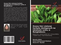Produktbild: Ocena li&iquest;ci zielonej herbaty dost&iquest;pnych na lokalnym rynku w Bangladeszu