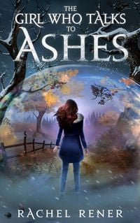Produktbild: The Girl Who Talks to Ashes (The Bone Whisperer Chronicles, #1)