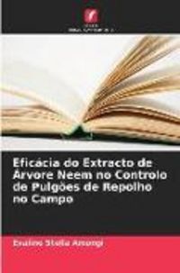 Produktbild: Efic&aacute;cia do Extracto de &Aacute;rvore Neem no Controlo de Pulg&otilde;es de Repolho no Campo
