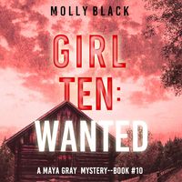 Produktbild: Girl Ten: Wanted (A Maya Gray FBI Suspense Thriller&mdash;Book 10)