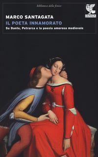 Produktbild: Il poeta innamorato. Su Dante, Petrarca e la poesia amorosa medievale