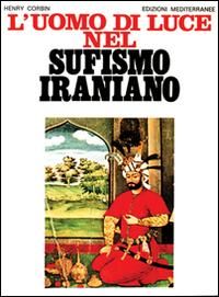 Produktbild: L' uomo di luce nel sufismo iraniano