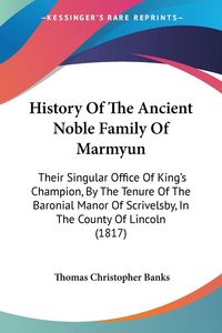 Produktbild: History Of The Ancient Noble Family Of Marmyun