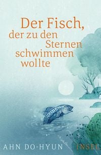 Produktbild: Der Fisch, der zu den Sternen schwimmen wollte