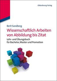 Produktbild: Wissenschaftlich Arbeiten von Abbildung bis Zitat