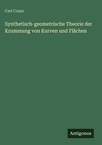 Produktbild: Synthetisch-geometrische Theorie der Krummung von Kurven und Fl&auml;chen