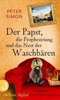 Produktbild: Der Papst, die Prophezeiung und das Nest der Waschb&auml;ren