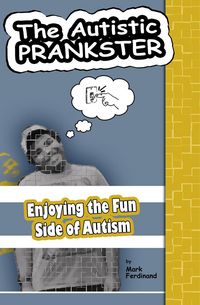 Produktbild: The Autistic Prankster: Enjoying the Fun Side of Autism