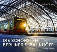 Produktbild: Die sch&ouml;nsten Berliner S-Bahnh&ouml;fe