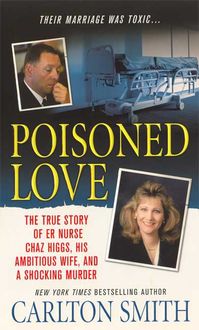Produktbild: Poisoned Love: The True Story of ER Nurse Chaz Higgs, His Ambitious Wife, and a Shocking Murder
