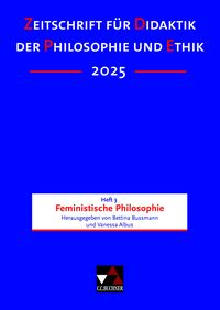 Produktbild: Zeitschrift f&uuml;r Didaktik der Philosophie und Ethik (ZDPE) / ZDPE Ausgabe 03/2025