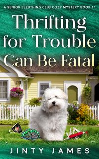 Produktbild: Thrifting For Trouble Can Be Fatal - A Senior Sleuthing Club Cozy Mystery Book 11
