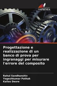 Produktbild: Progettazione e realizzazione di un banco di prova per ingranaggi per misurare l'errore del composito