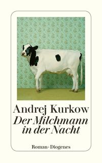Der Milchmann in der Nacht Andrej Kurkow
