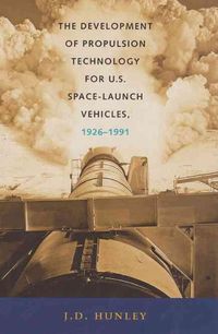 Produktbild: The Development of Propulsion Technology for U.S. Space-Launch Vehicles, 1926-1991