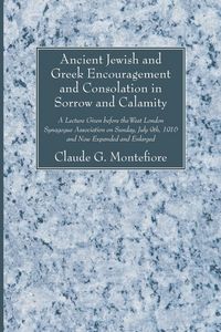 Produktbild: Ancient Jewish and Greek Encouragement and Consolation in Sorrow and Calamity