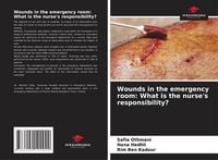 Produktbild: Wounds in the emergency room: What is the nurse's responsibility?