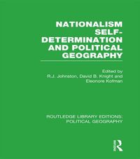 Produktbild: Nationalism, Self-Determination and Political Geography (Routledge Library Editions: Political Geography)
