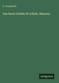 Produktbild: Das Buch Ochlah W'ochlah, Massora