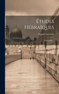 Produktbild: &Eacute;tudes H&eacute;bra&iuml;ques: Grammaire...