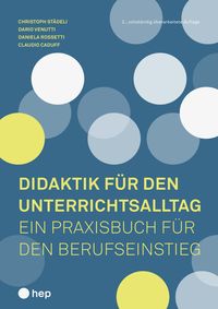 Bild vom Artikel Didaktik für den Unterrichtsalltag vom Autor Christoph Städeli