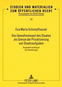 Produktbild: Das Gewaltmonopol des Staates als Grenze der Privatisierung von Staatsaufgaben