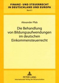 Produktbild: Die Behandlung von Bildungsaufwendungen im deutschen Einkommensteuerrecht