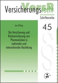 Bild vom Artikel Die Versicherung und Rückversicherung von Pharmarisiken in nationaler und internationaler Beziehung vom Autor Jan Ehling