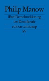 Produktbild: (Ent-)Demokratisierung der Demokratie