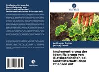 Produktbild: Implementierung der Identifizierung von Blattkrankheiten bei landwirtschaftlichen Pflanzen mit