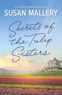 Bild vom Artikel Secrets of the Tulip Sisters: The Perfect Beach Read of the Summer vom Autor Susan Mallery