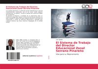 Produktbild: El Sistema de Trabajo del Director Educacional Zonal Serrano Pinare&ntilde;o