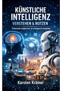 Produktbild: K&uuml;nstliche Intelligenz verstehen und nutzen