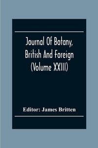 Produktbild: Journal Of Botany, British And Foreign (Volume Xxiii)