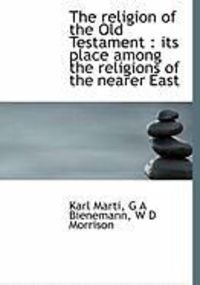 Produktbild: The Religion of the Old Testament: Its Place Among the Religions of the Nearer East