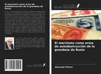 Produktbild: El marxismo como arma de autodestrucci&oacute;n de la grandeza de Rusia