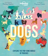 Produktbild: Lonely Planet Kids Atlas of Dogs
