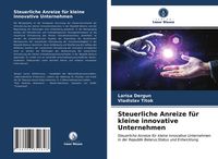 Produktbild: Steuerliche Anreize f&uuml;r kleine innovative Unternehmen