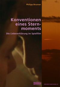 Produktbild: Konventionen eines Sternmoments. Die Liebeserkl&auml;rung im Spielfilm
