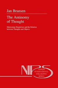 Produktbild: The Antinomy of Thought: Maimomian Skepticism and the Relation Between Thoughts and Objects