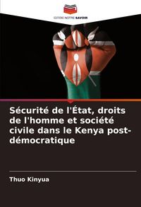 Produktbild: S&eacute;curit&eacute; de l'&Eacute;tat, droits de l'homme et soci&eacute;t&eacute; civile dans le Kenya post-d&eacute;mocratique