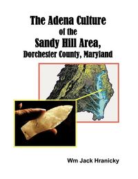 Produktbild: The Adena Culture of the Sandy Hill Area, Dorchester County, Maryland