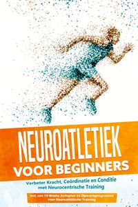 Produktbild: Roden, P: Neuroatletiek voor Beginners: Verbeter Kracht, Co&ouml;