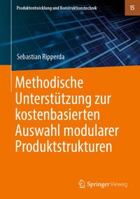 Produktbild: Methodische Unterst&uuml;tzung zur kostenbasierten Auswahl modularer Produktstrukturen