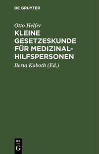 Produktbild: Kleine Gesetzeskunde f&uuml;r Medizinalhilfspersonen