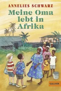 Bild vom Artikel Meine Oma lebt in Afrika vom Autor Annelies Schwarz