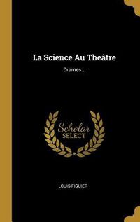 Produktbild: La Science Au The&acirc;tre